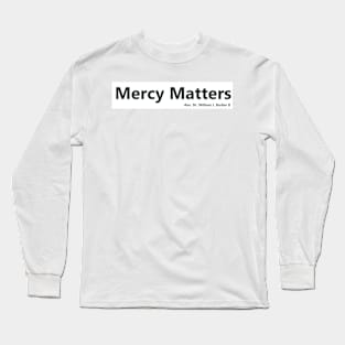 Mercy Matters Long Sleeve T-Shirt